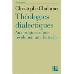 Théologies dialectiques, aux origines d’une révolution intellectuelle