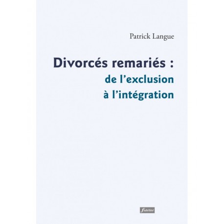 Divorcés remariés, de l'exclusion à l'intégration