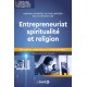 Entrepreneuriat, spiritualité et religion - Des sphères antinomiques ou étroitement liées ?