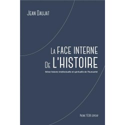 La face interne de l'histoire - Brève histoire intellectuelle et spirituelle de l'humanité