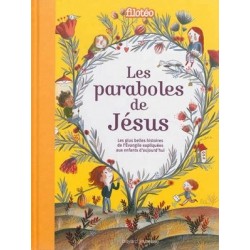 Les paraboles de Jésus - Les plus belles histoires de l’Evangile expliquées aux enfants d’aujourd’hu