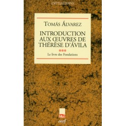 Introduction aux œuvres de Thérèse d'Ávila III : le livre des Fondations