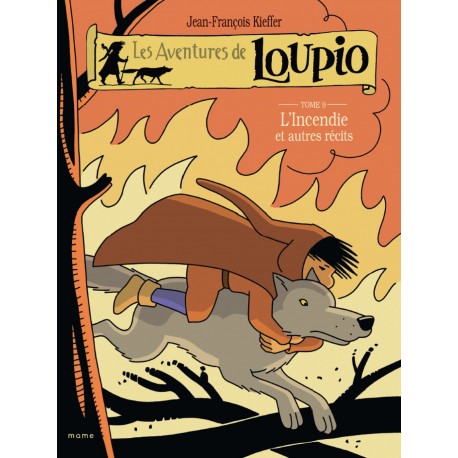 Loupio - L'Incendie et autres récits - T9