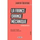La France orange mécanique : nul n'est censé ignorer la réalité (édition définitive)