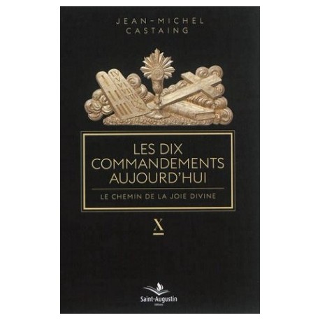 Les dix commandements aujourd’hui, le chemin de la joie divine