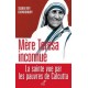 Mère Teresa inconnue - La sainte vue par les pauvres de Calcutta