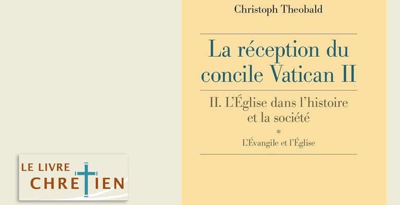 La réception du concile Vatican II. Vol. 2. L'Eglise dans l'histoire et la société. Vol. 1. L'Evangile et l'Eglise